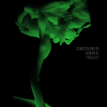 Consciousness Removal Project [Re-mastered]