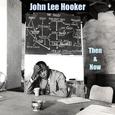 John Lee Hooker Then and Now