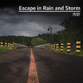Escape in Rain and Storm