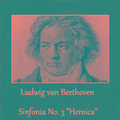 Ludwig van Beethoven - Sinfonia No. 3 "Heroica"