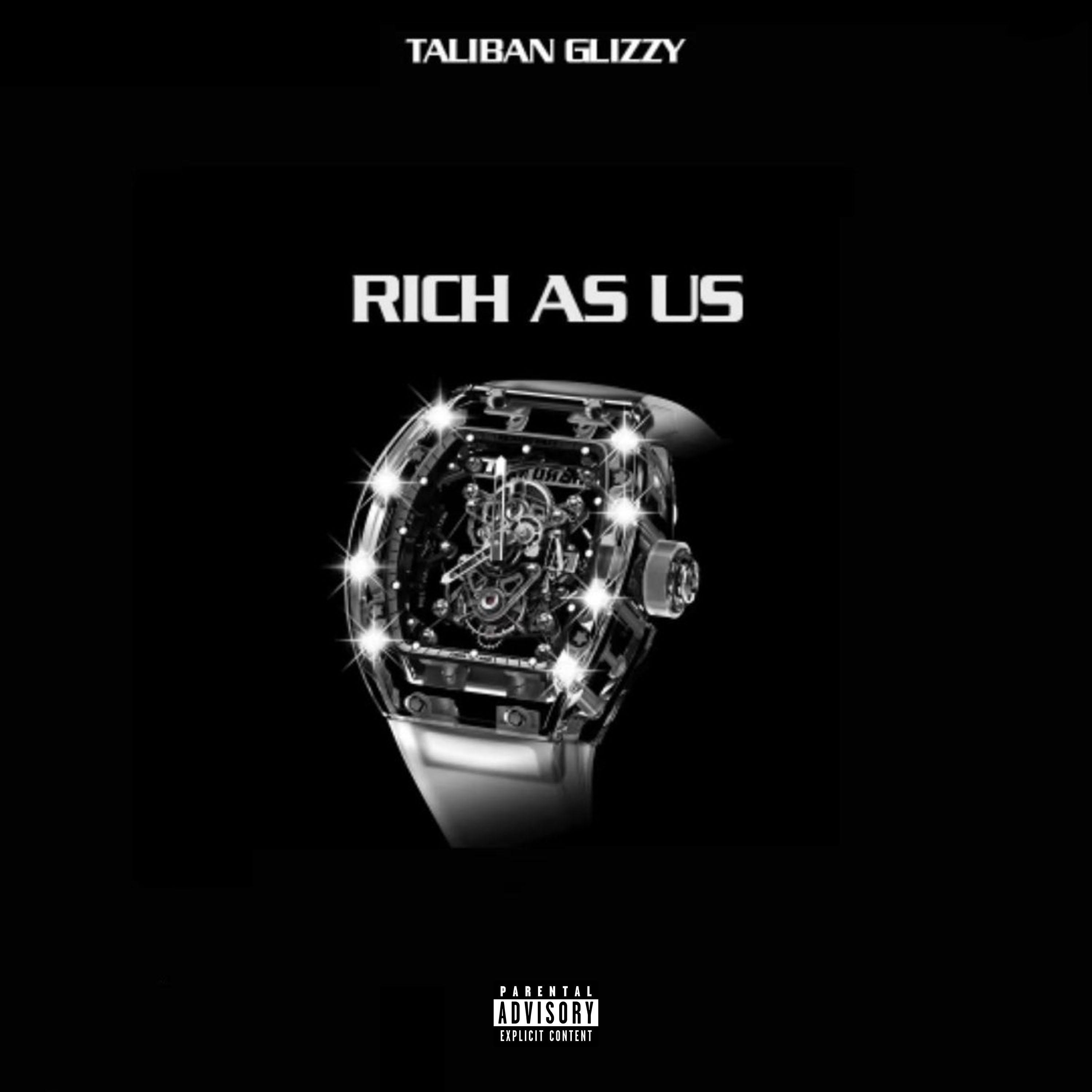 Taliban Glizzy - Rich As Us