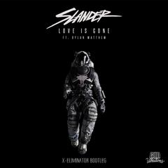 SLANDER-Love is Gone (X-Eliminator Bootleg)（X-Eliminator remix）