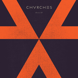 Chvrches - Recover(Travelogue) （升6半音）