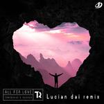 All For Love (Lucian Dai Remix)专辑