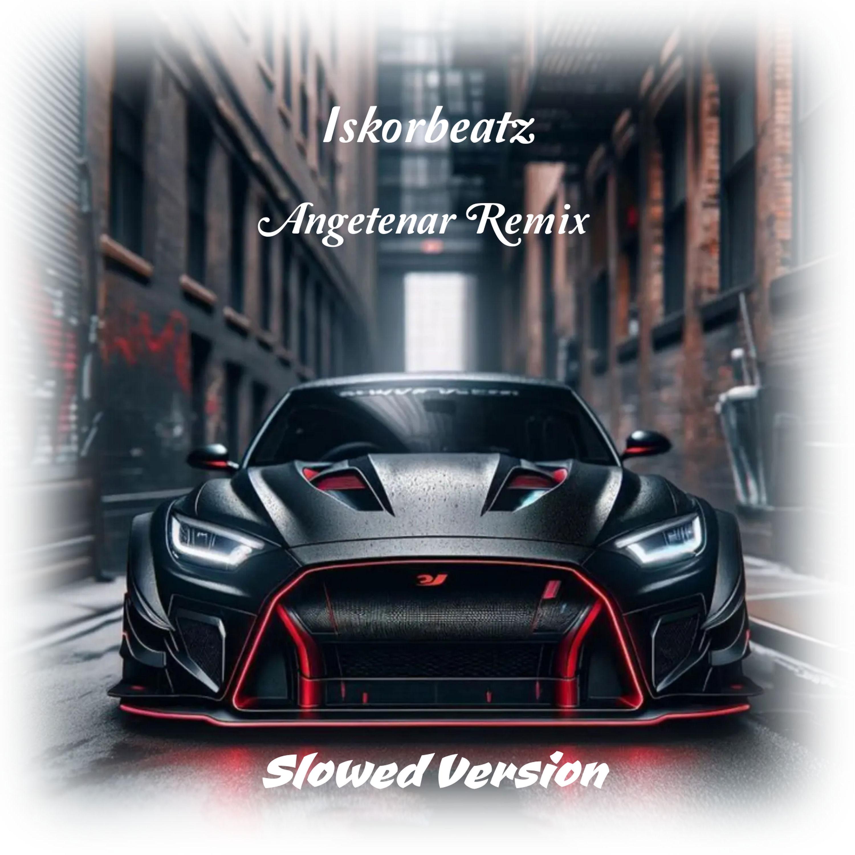 Angetenar - İskorbeatz Slowed Version