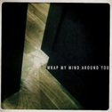 Wrap My Mind Around You-Single专辑