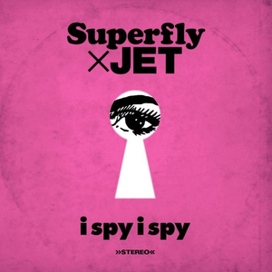 Superfly、Jet - i spy i spy （降3半音）