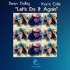 Sean Dolby - let's do it again (feat. Kami Cole)