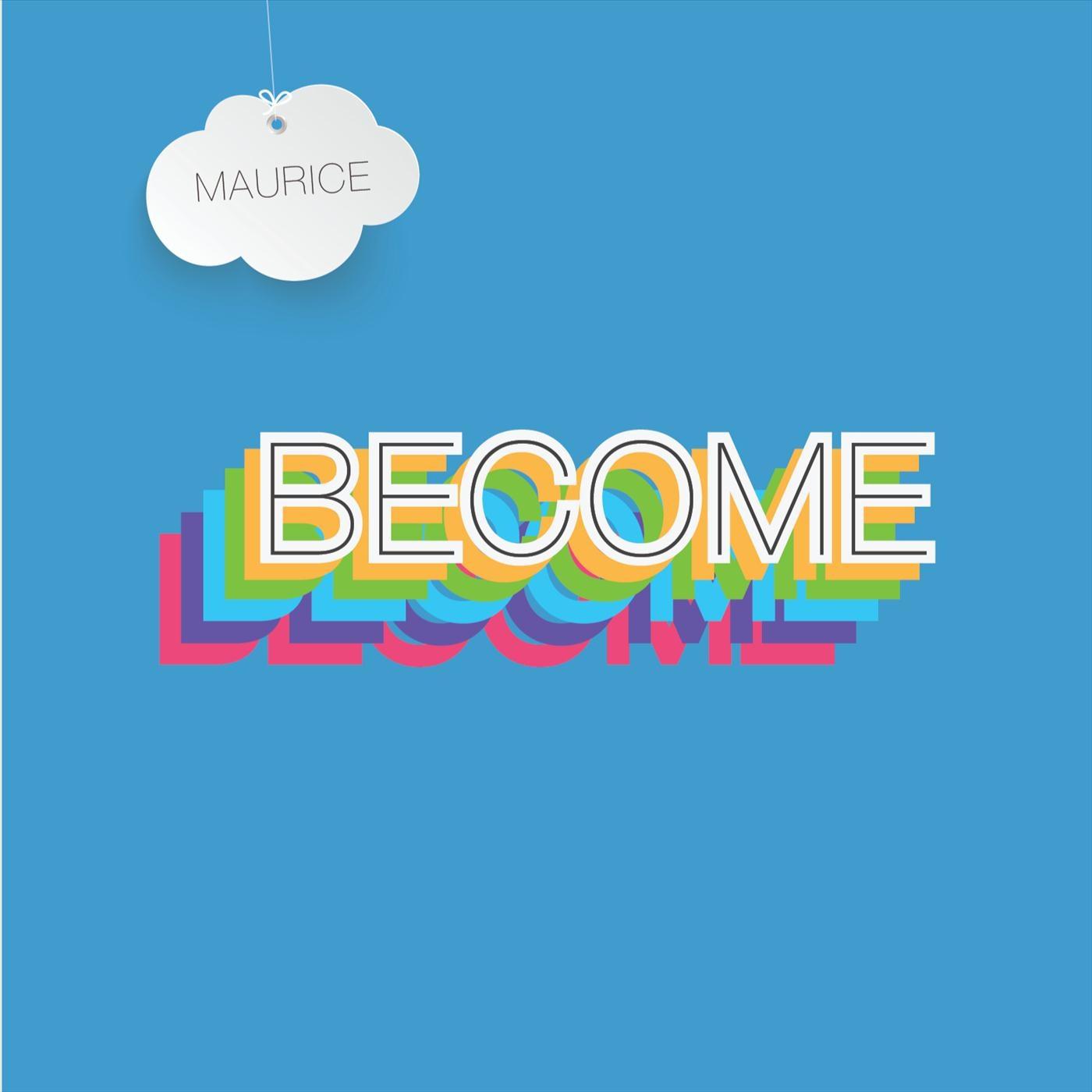 Maurice - Become