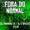 DJ Maninho ZK - Fora do Normal