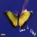 Love Is Like (Deluxe)专辑