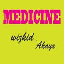 Medicine (feat. Akaya)专辑