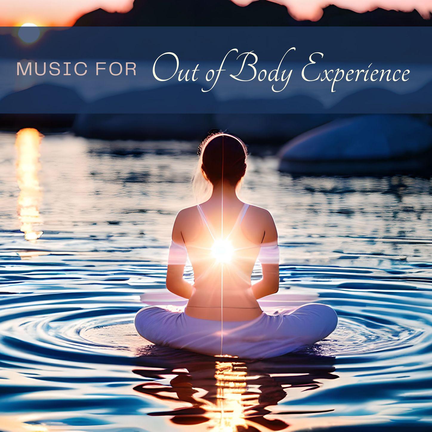 Out of Body Experience - Radiant Bliss