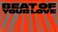 Beat Of Your Love (feat. EKKO)专辑