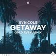 Getaway (GOLD RVSH Remix)