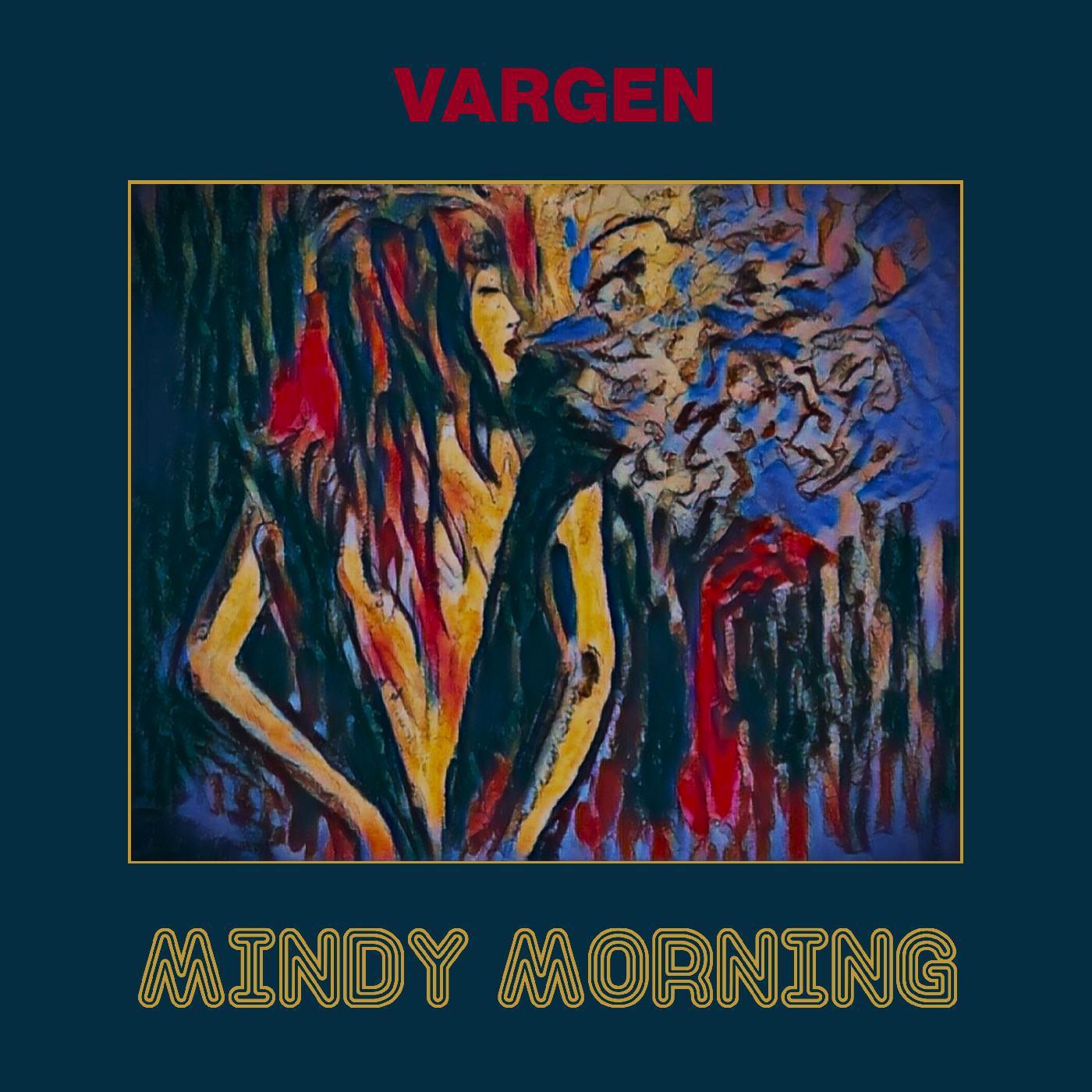 Vargen - Mindy Morning