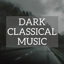 Dark Classical Music专辑