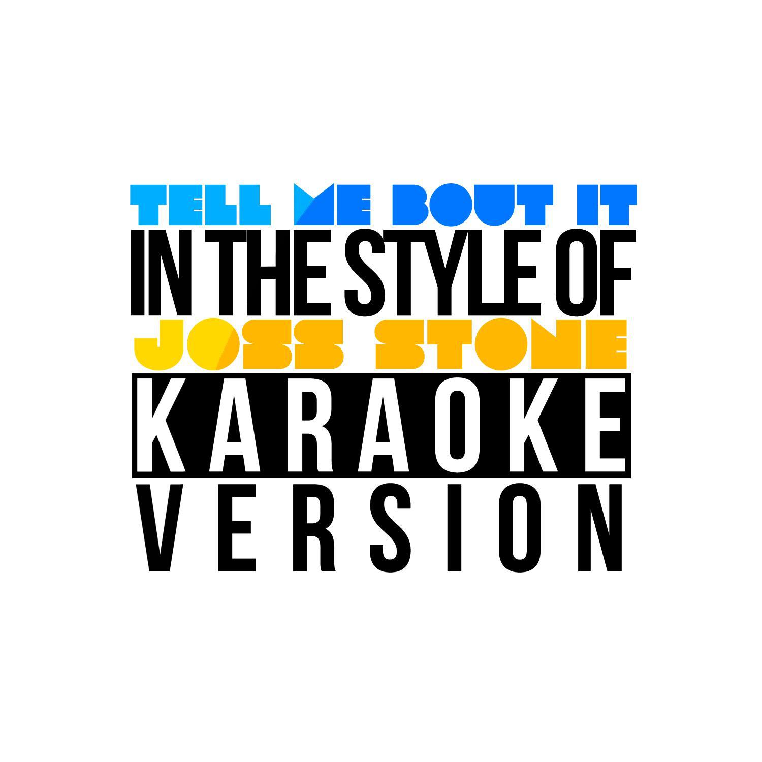 Tell Me Bout It (In the Style of Joss Stone) [Karaoke Version] - Single专辑