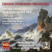 GRIEG, E.: Peer Gynt Suites Nos. 1 and 2 / SPOHR, L. / WEBER, C.M. von: Clarinet Concertos (Payer, L