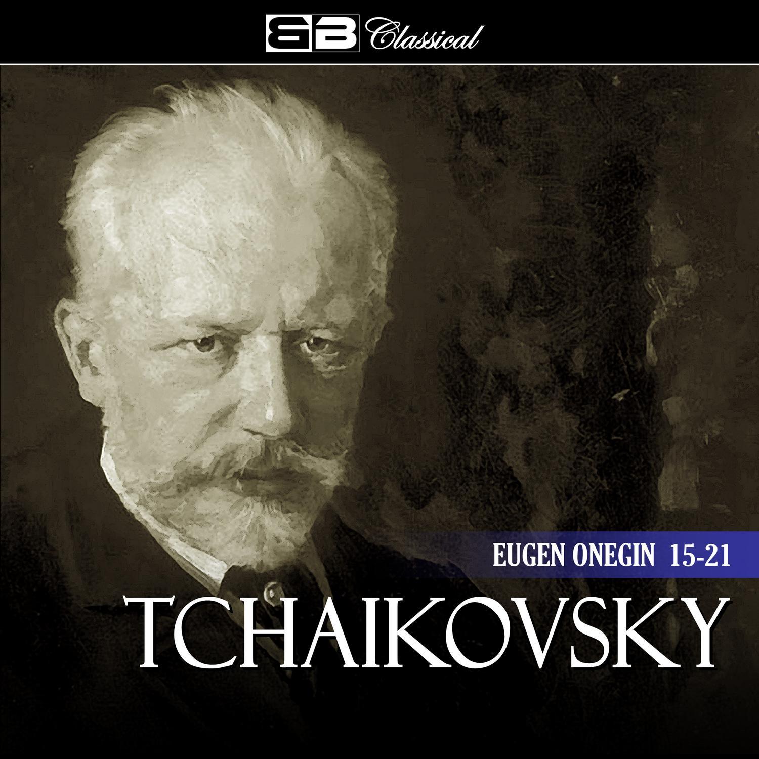 Tchaikovsky Eugen Onegin 15-21