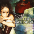 CALLING ME