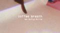 coffee breath (feat. Sofia Mills)专辑