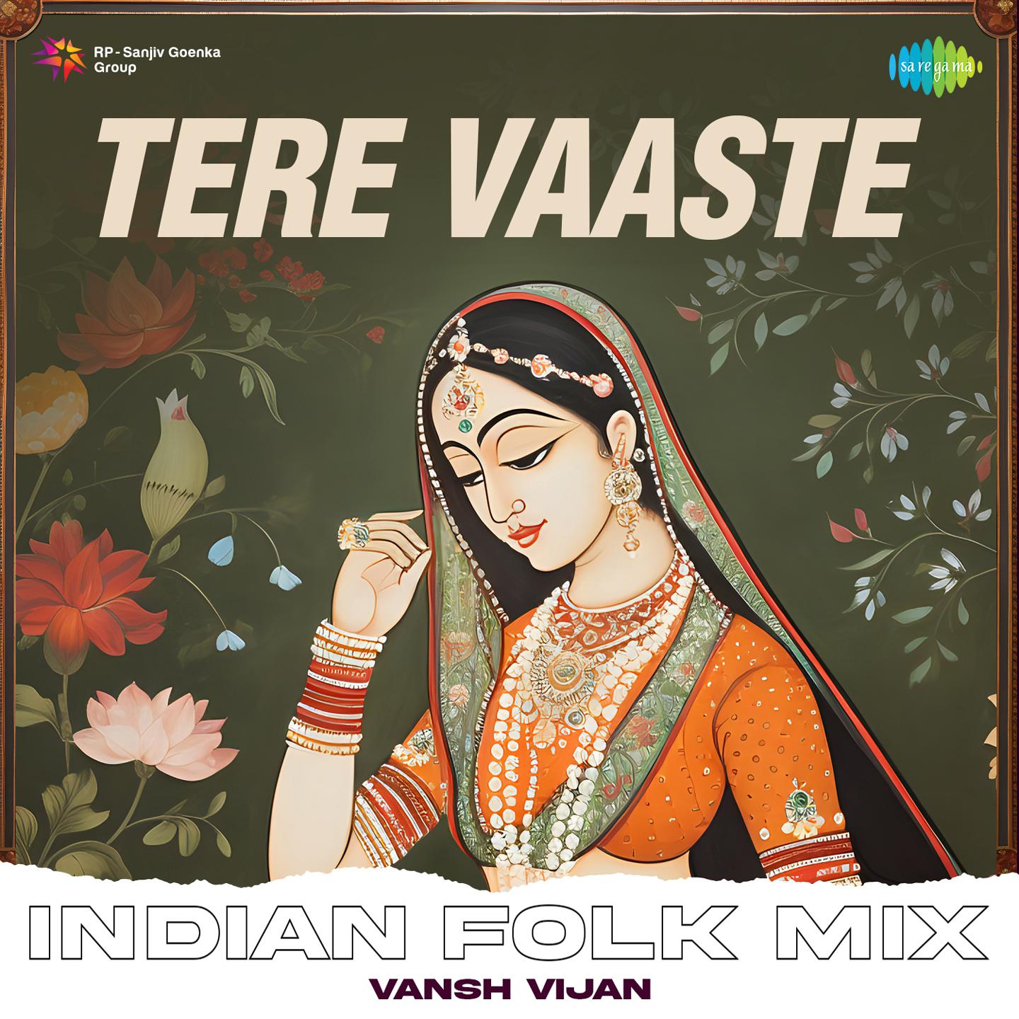 Vansh Vijan - Tere Vaaste Indian Folk Mix