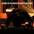 Talking to the monster living in my heart （Live）