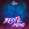 Los Lara - Besito Con Humo