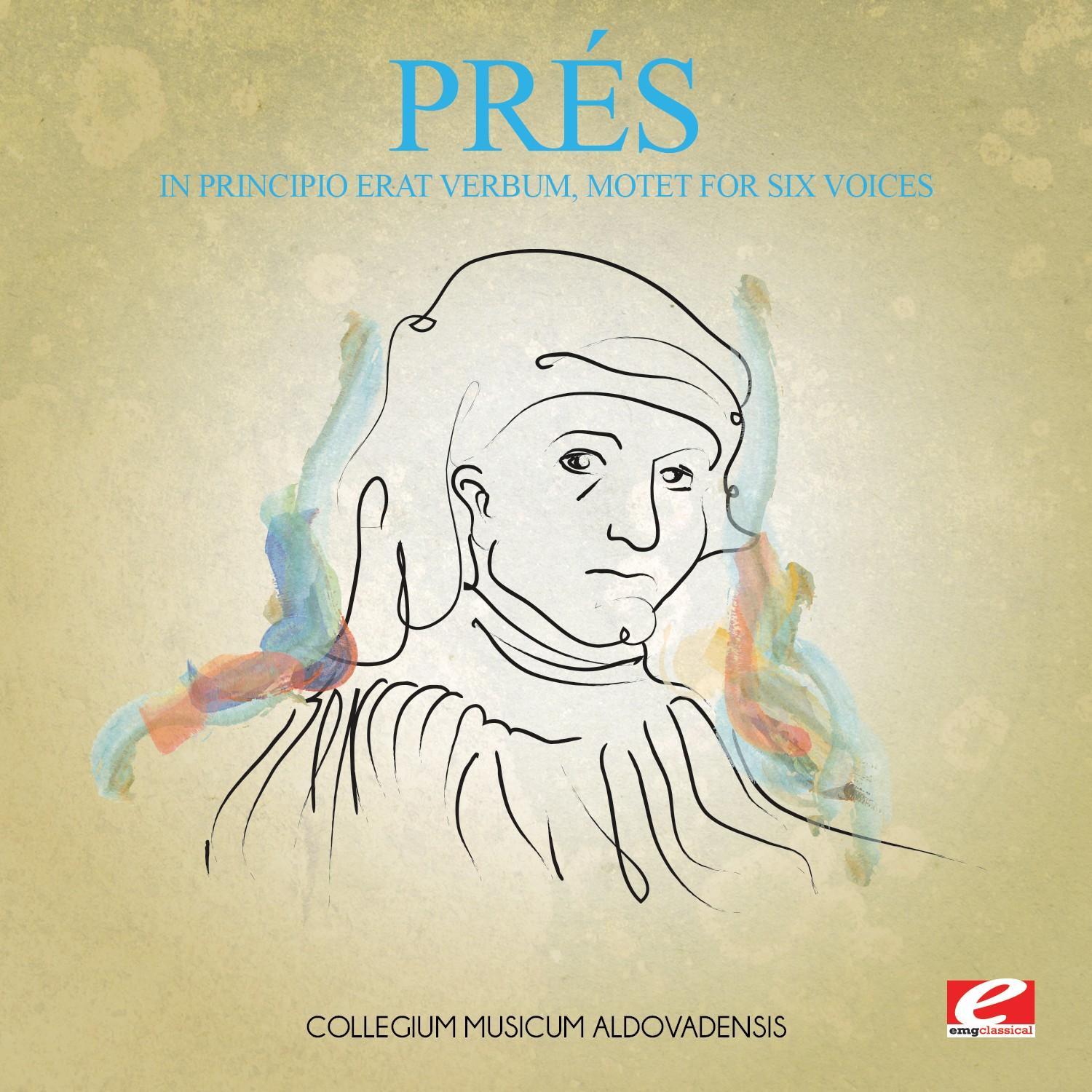 Prés: In Principio Erat Verbum, Motet for Six Voices (Digitally Remastered)