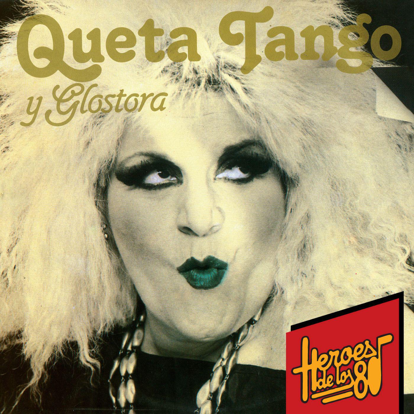 Héroes de los 80. Queta Tango y Glostora (Remasterizado 2016)专辑