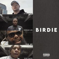 Birdie (feat. Berran Lee, Fed Up & King David 3K)