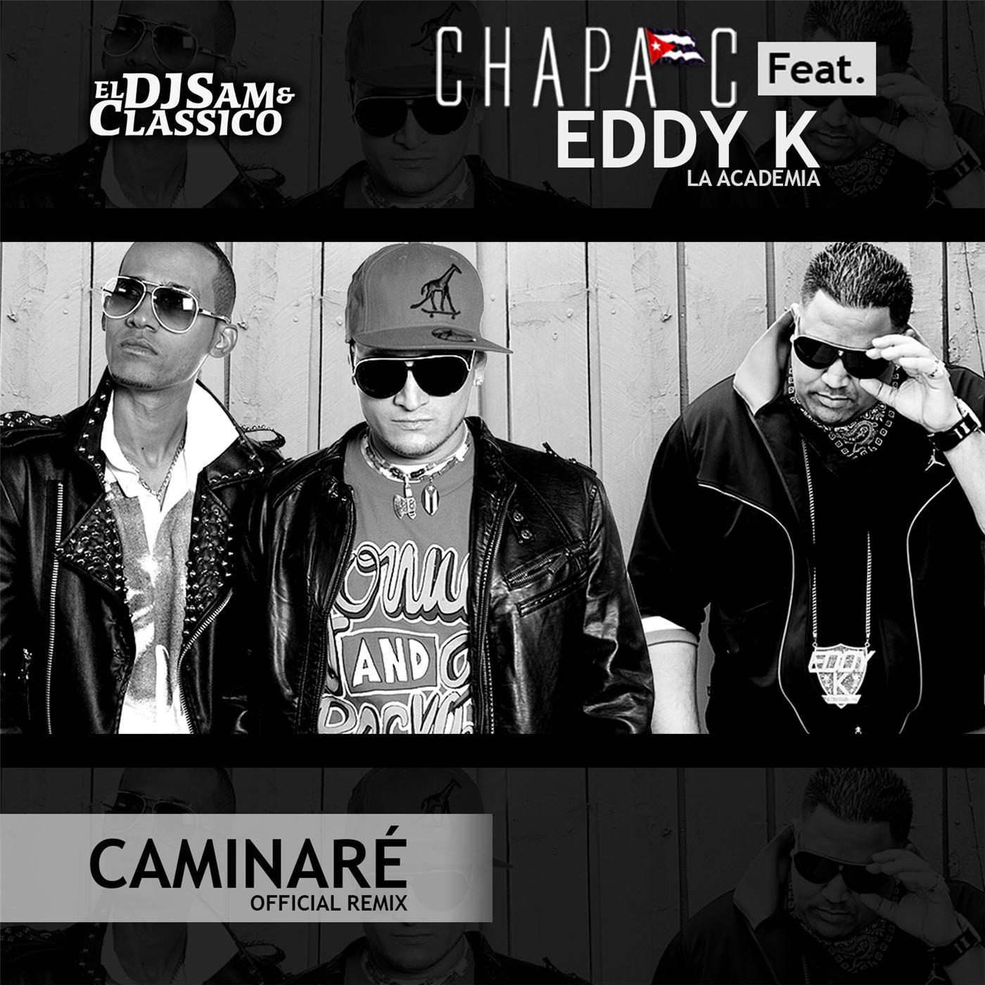 Chapa C - Caminaré (Official Remix) [feat. Eddy K]