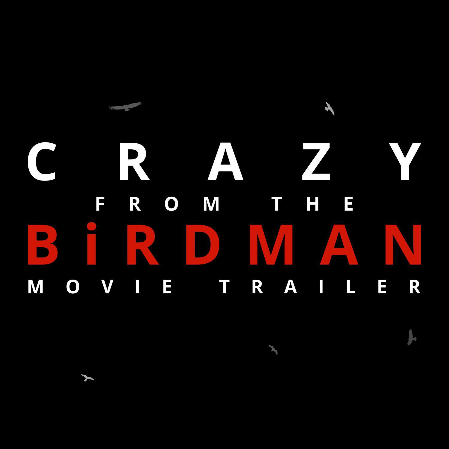 Crazy (From the "Birdman" Movie Trailer)专辑