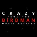 Crazy (From the "Birdman" Movie Trailer)专辑