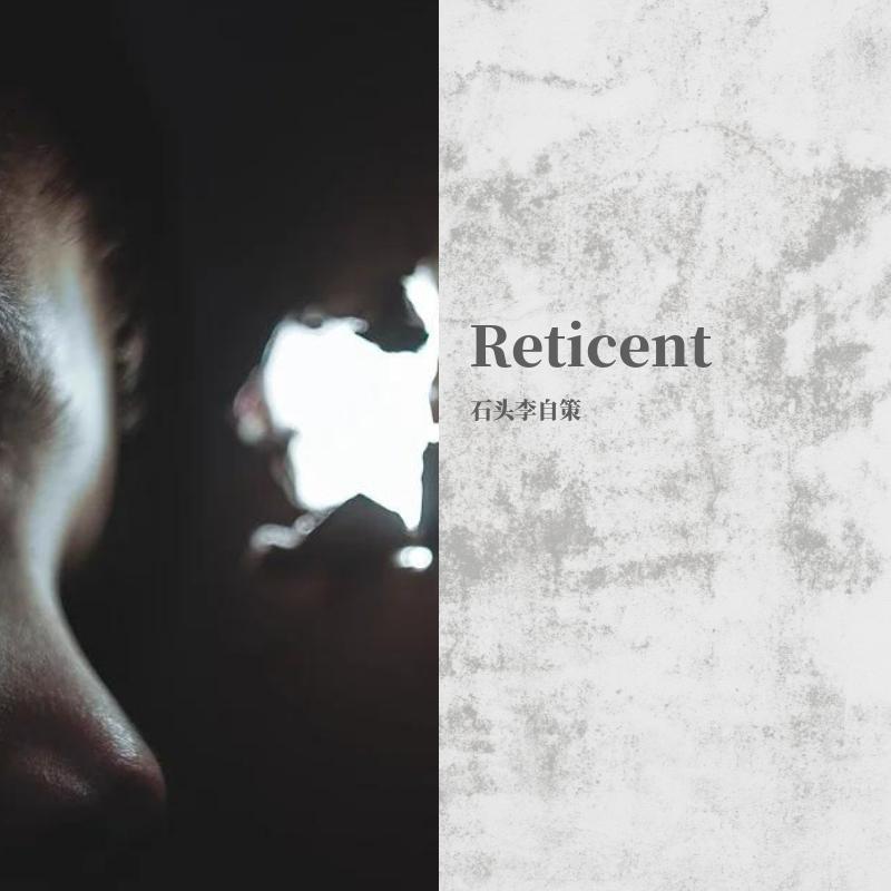 Reticent