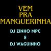 dj zinho mpc - Vem pra Manguerinha