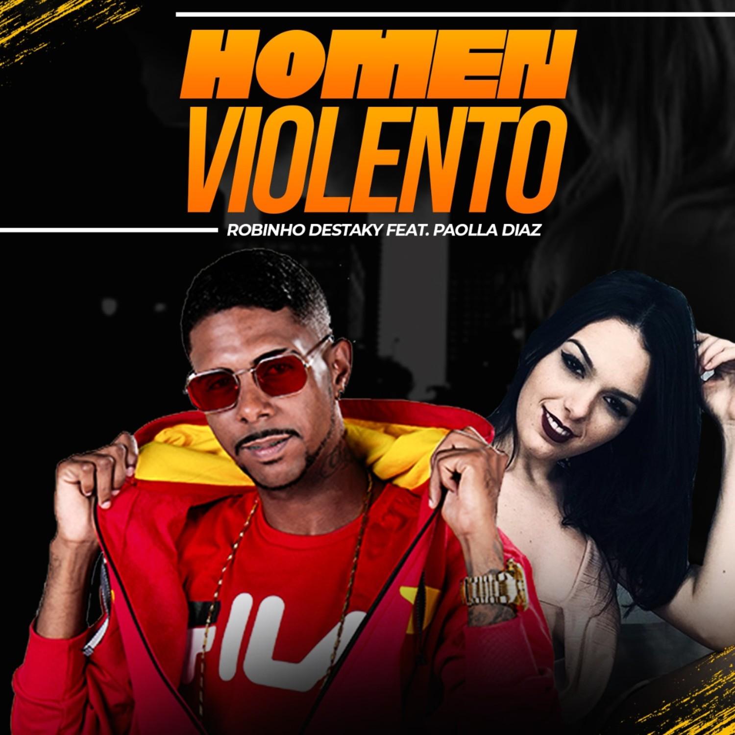 Robinho Destaky - Homem Violento (feat. Paolla Diaz)