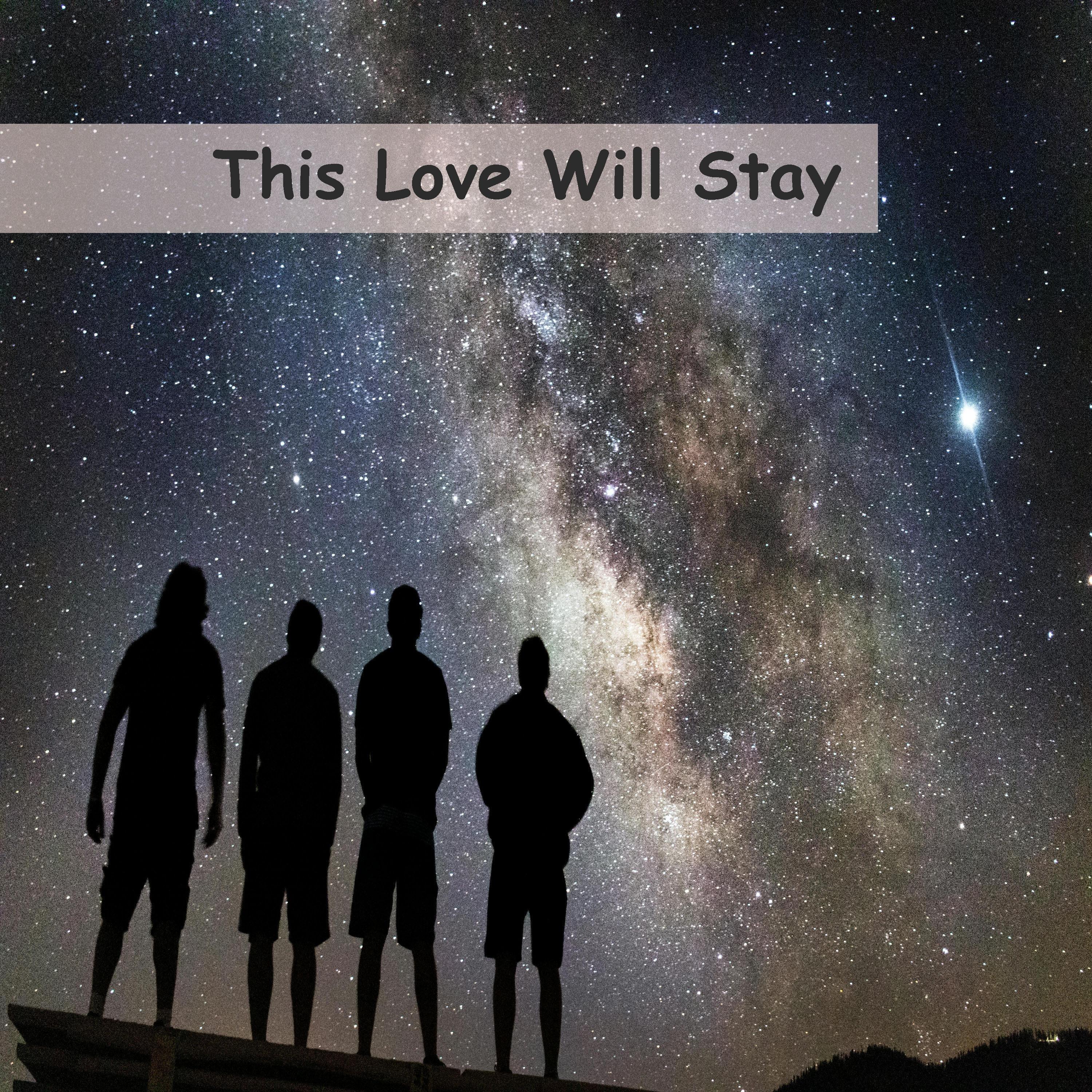 This Love Will Stay