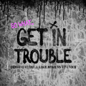 Get In Trouble (So What)专辑
