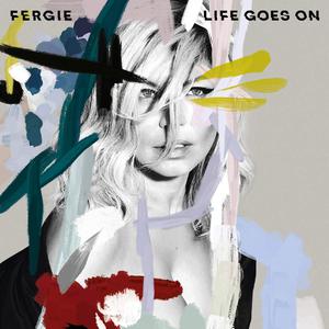 Fergie - Life Goes On （升6半音）