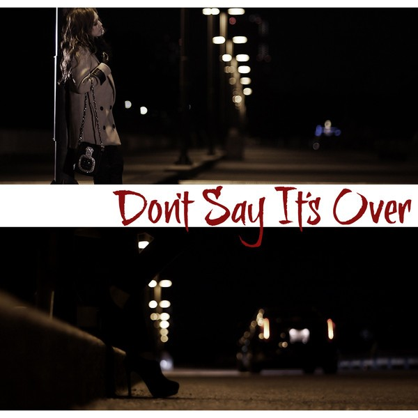 Don't Say It's Over - Single专辑