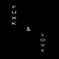 FUXK & LOVE