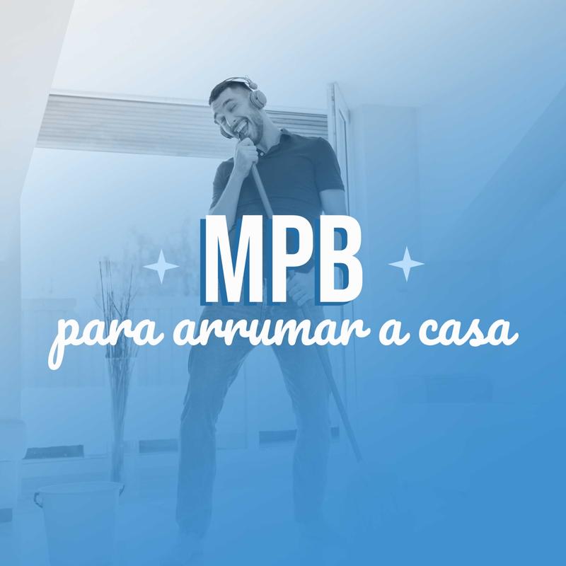 MPB Para Arrumar a Casa