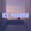 Perionfire - ICE MIRROR