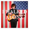 I Walked Alone