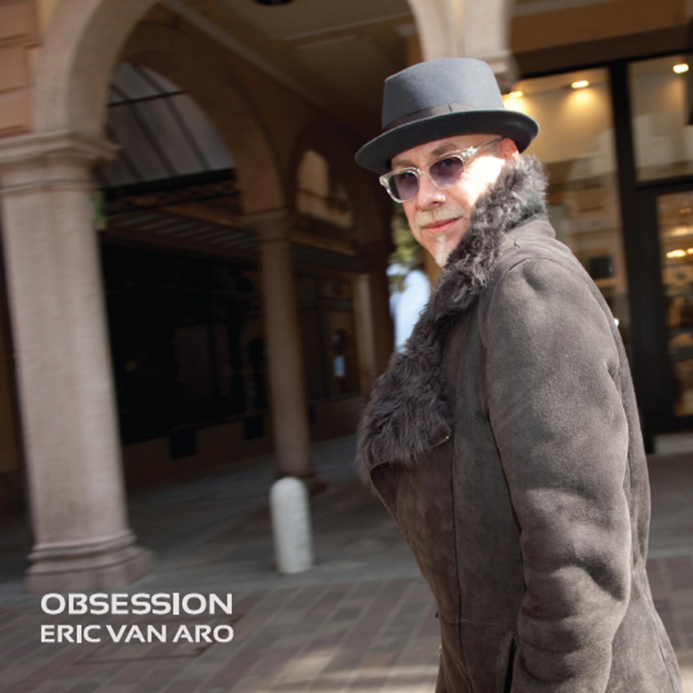 Eric Van Aro - Obsession (feat. Alex Battini De Barrerio, Sebastiano Mambretti & Fabio Gianni)