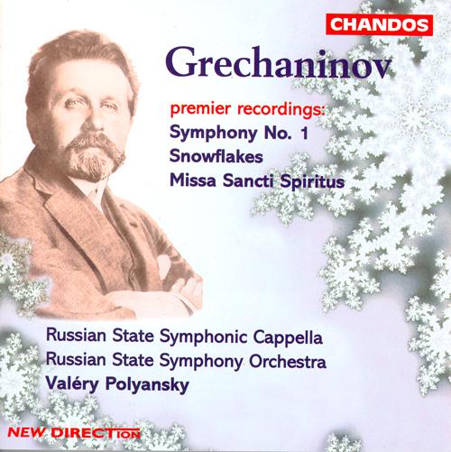 GRECHANINOV: Symphony No. 1 / Snowflakes / Missa Sancti Spiritus专辑