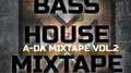 A-DA MIXTAPE VOL.2 BASSHOUSE&EDM专辑