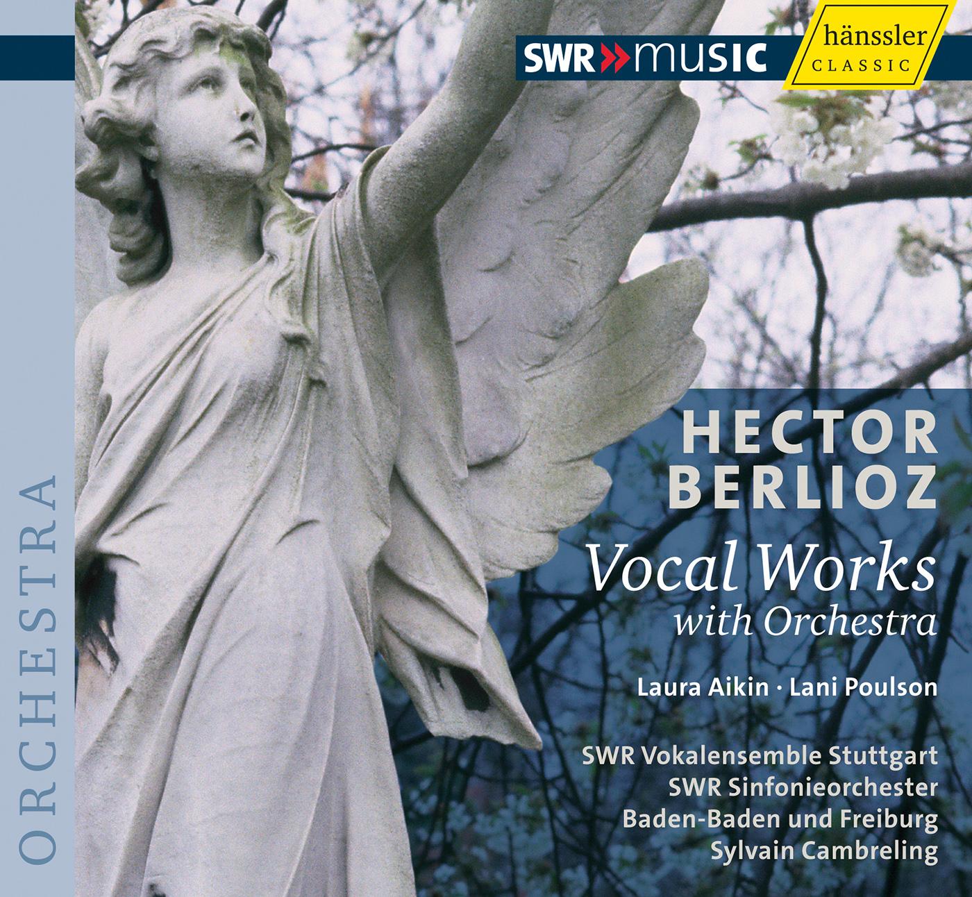 BERLIOZ, H.: Vocal Works with Orchestra - Tristia / La captive / Sara la baigneuse / Chant sacre (Aikin, Poulson, Cambreling)